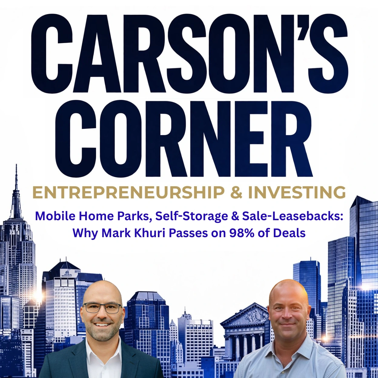 Mobile Home Parks, Self-Storage & Sale-Leasebacks: Why Mark Khuri Passes on 98% of Deals